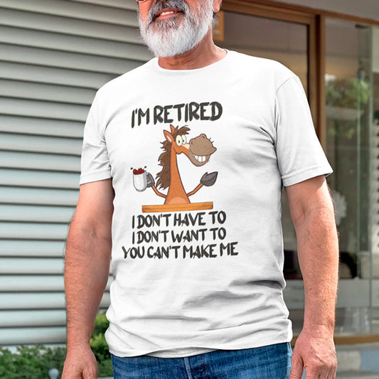 I Am Retired I Don’t Have To – DTF Transfer