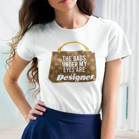 The Bags Under My Eyes Are Designer DTF Transfer